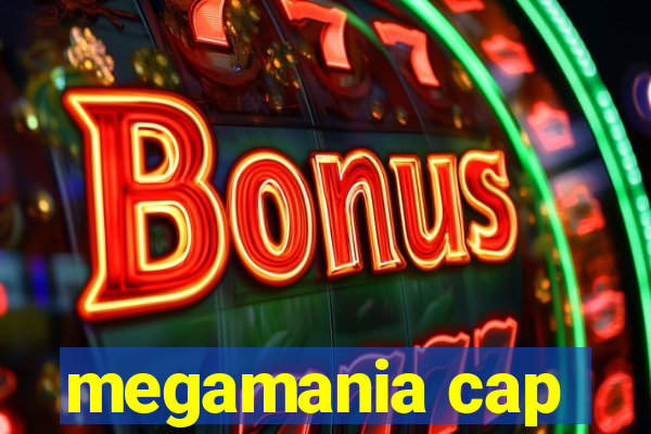 megamania cap